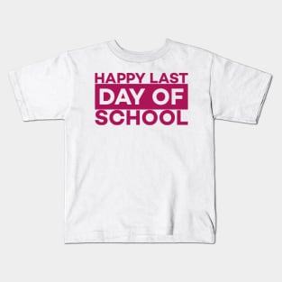 Happy Last Day of School Kids T-Shirt